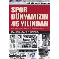 Spor Dünyamızın 45 Yılından