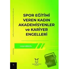 Spor Eğitimi Veren Kadın Akademisyenler ve Kariyer Engelleri