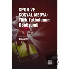 Spor ve Sosyal Medya: Türk Futbolunun Dönüşümü