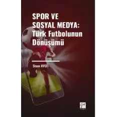 Spor ve Sosyal Medya: Türk Futbolunun Dönüşümü