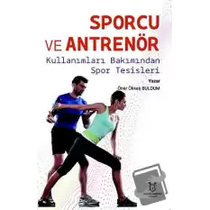 Sporcu ve Antrenör Kullanımları Bakımından Spor Tesisleri