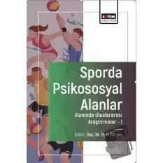 Sporda Psikososyal Alanlar Alanında Uluslararası Araştırmalar-I