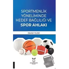 Sportmenlik Yöneliminde Hedef Bağlılığı ve Spor Ahlakı