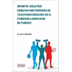 Sports-Related Englısh Metaphors In Teachıng Englısh As A Foreıgn Language In Turkey