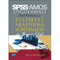 SPSS ve AMOS Uygulamalı Bilimsel Araştırma Yöntemleri ve Yayın Etiği