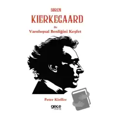 Søren Kierkegaard ile Varoluşsal Benliğini Keşfet