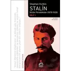 Stalin - İktidar Paradoksları (1878-1928) Cilt 1