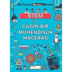 STEM İle Çılgın Bir Mühendislik Macerası