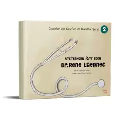 Steteskobu İcat Eden Dr. Rene Laennec - Çocuklar için Kaşifler ve Mucitler Serisi 2