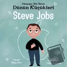 Steve Jobs - Dünyaya Yön Veren Dünün Küçükleri