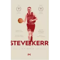 Steve Kerr : Eşşiz Bir Ömrün Hikayesi