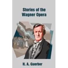 Stories of the Wagner Opera