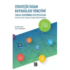 Stratejik İnsan Kaynakları Yönetimi İmalat Sektöründe Bir Uygulama