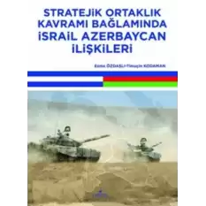 Stratejik Ortaklık Kavramı Bağlamında İsrail Azerbaycan İlişkileri