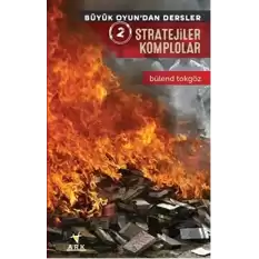 Stratejiler Komplolar - Büyük Oyundan Dersler 2