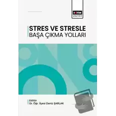 Stres ve Stresle Başa Çıkma Yolları