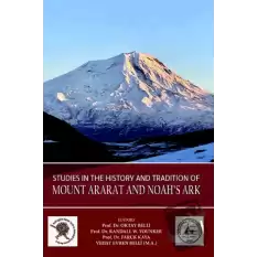 Studies in The History and Tradition of Mount Ararat and Noah’s Ark