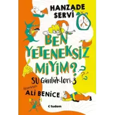 Su Günlükleri - 3 Ben Yeteneksiz miyim? (Ciltli)