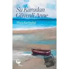 Su Karadan Güvenli Anne