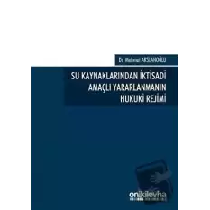 Su Kaynaklarından İktisadi Amaçlı Yararlanmanın Hukuki Rejimi