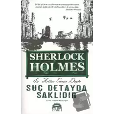 Suç Detayda Saklıdır - Sherlock Holmes