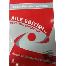 Suçla Mücadele Açısından Aile Eğitimi ve Denetimli Serbestlik