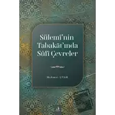 Sülemi’nin Tabakat’ında Sufi Çevreler