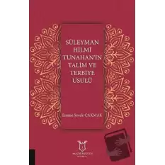 Süleyman Hilmi Tunahanın Talim ve Terbiye Usulü