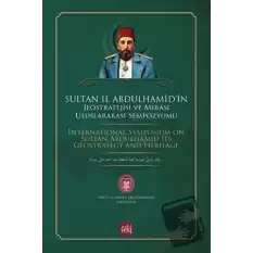 Sultan 2. Abdülhamidin Jeostratejisi ve Mirası Uluslararası Sempozyumu