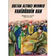 Sultan Altıncı Mehmed Vahidüddin Han