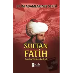 Sultan Fatih - Bilim Adamlarımız Serisi