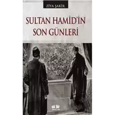 Sultan Hamid’in Son Günleri