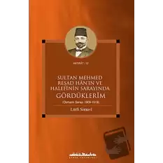 Sultan Mehmed Reşad Han’ın ve Halefinin Sarayında Gördüklerim