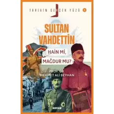 Sultan Vahdettin; Hain mi, Mağdur mu?