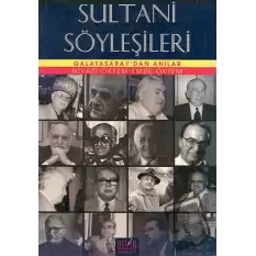 Sultani Söyleşileri Galatasaray’dan Anılar