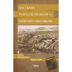 Sultanın Yurtluk - Ocaklık ve Hükümet Sancakları