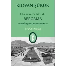 Sümerbank İştiraki Bergama Pamuk ipliği ve Dokuma Fabrikası (1954-2004)