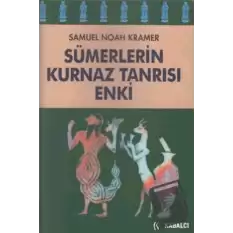 Sümerlerin Kurnaz Tanrısı Enki