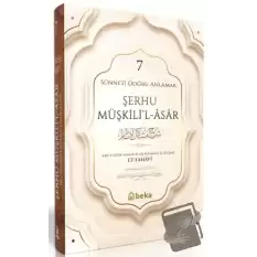 Sünneti Doğru Anlamak - Şerhu Müşkilil Asar - 7. Cilt (Ciltli)