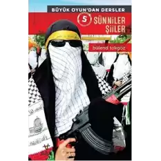 Sünniler Şiiler - Büyük Oyundan Dersler 5