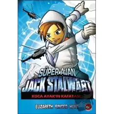 Süper Ajan Jack Stalwart - 13 : Koca Ayakın Kafatası
