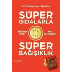 Süper Gıdalarla Süper Bağışıklık