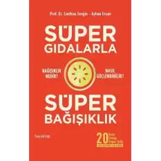 Süper Gıdalarla Süper Bağışıklık