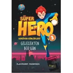 Süper Hero Gelecekten Bir Gün