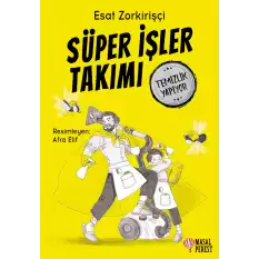 Süper İşler Takımı Temizlik Yapıyor