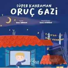 Süper Kahraman Oruç Gazi