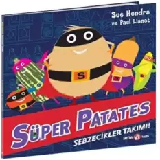 SÜPER PATATES SEBZECİKLER TAKIMI !