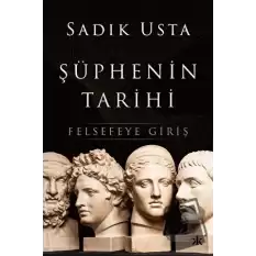 Şüphenin Tarihi - Felsefeye Giriş