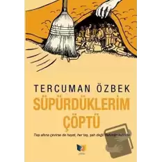 Süpürdüklerim Çöptü