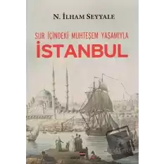 Sur İçindeki Muhteşem Yaşamıyla İstanbul